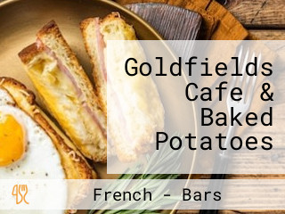 Goldfields Cafe & Baked Potatoes