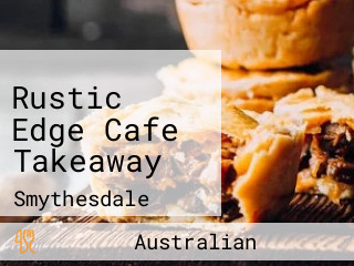 Rustic Edge Cafe Takeaway