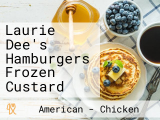 Laurie Dee's Hamburgers Frozen Custard