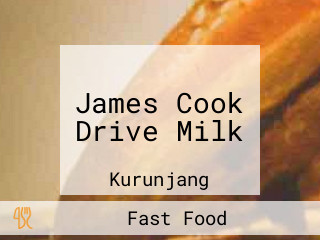 James Cook Drive Milk