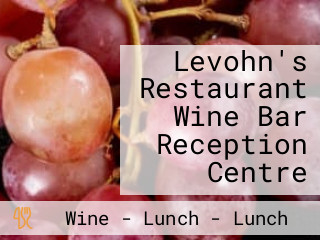 Levohn's Restaurant Wine Bar Reception Centre