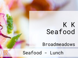 K K Seafood