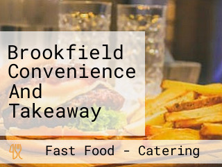 Brookfield Convenience And Takeaway