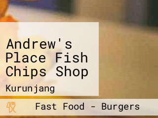 Andrew's Place Fish Chips Shop