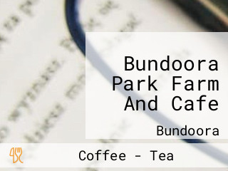 Bundoora Park Farm And Cafe