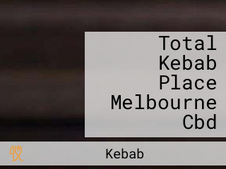 Total Kebab Place Melbourne Cbd