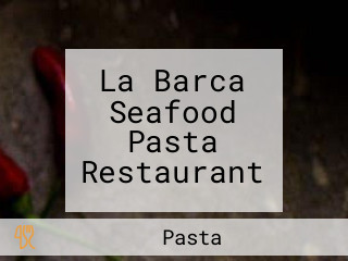 La Barca Seafood Pasta Restaurant