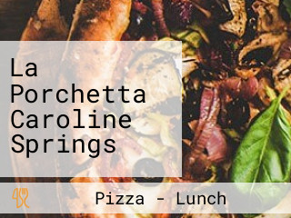 La Porchetta Caroline Springs