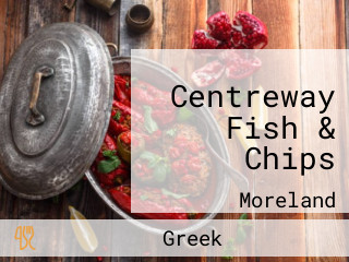 Centreway Fish & Chips