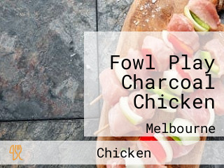 Fowl Play Charcoal Chicken