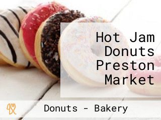 Hot Jam Donuts Preston Market