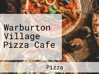 Warburton Village Pizza Cafe