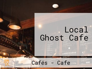 Local Ghost Cafe