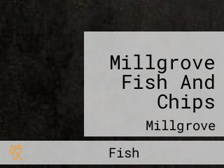 Millgrove Fish And Chips