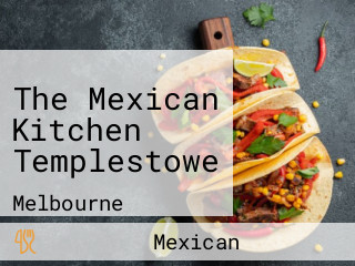 The Mexican Kitchen Templestowe