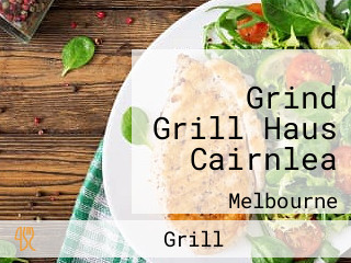 Grind Grill Haus Cairnlea