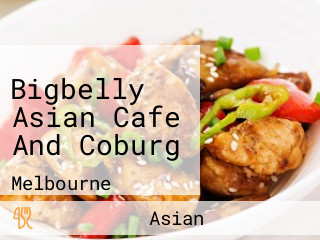 Bigbelly Asian Cafe And Coburg