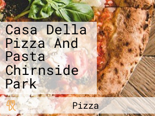 Casa Della Pizza And Pasta Chirnside Park