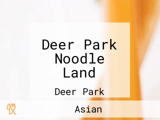 Deer Park Noodle Land