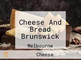 Cheese And Bread Brunswick