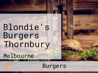 Blondie's Burgers Thornbury