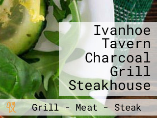 Ivanhoe Tavern Charcoal Grill Steakhouse