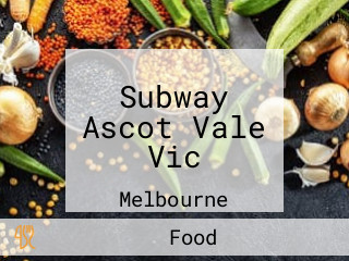 Subway Ascot Vale Vic