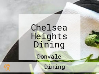 Chelsea Heights Dining