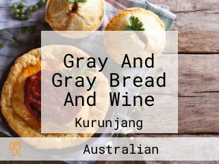 Gray And Gray Bread And Wine