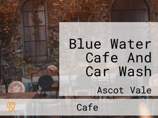 Blue Water Cafe And Car Wash