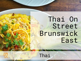 Thai On Street Brunswick East