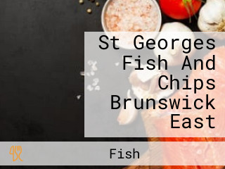 St Georges Fish And Chips Brunswick East