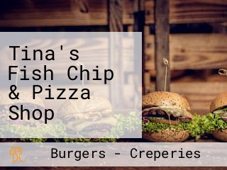 Tina's Fish Chip & Pizza Shop