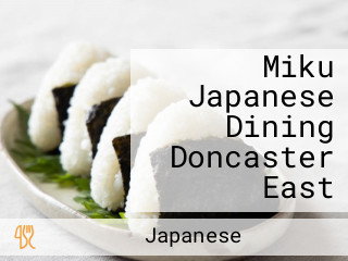 Miku Japanese Dining Doncaster East