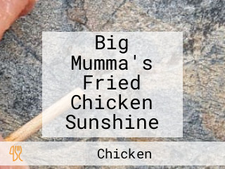 Big Mumma's Fried Chicken Sunshine