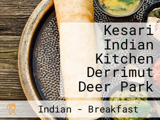 Kesari Indian Kitchen Derrimut Deer Park