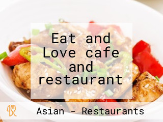 Eat and Love cafe and restaurant