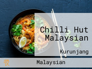 Chilli Hut Malaysian