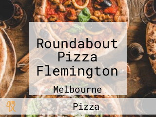 Roundabout Pizza Flemington