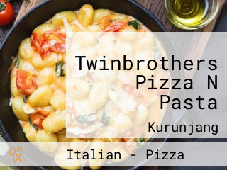 Twinbrothers Pizza N Pasta