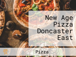 New Age Pizza Doncaster East