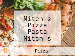 Mitch's Pizza Pasta Mitch's Pizza Pasta