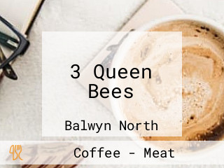 3 Queen Bees