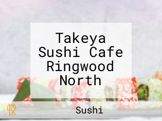 Takeya Sushi Cafe Ringwood North