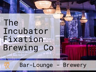 The Incubator Fixation Brewing Co