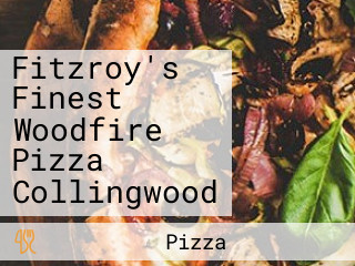 Fitzroy's Finest Woodfire Pizza Collingwood