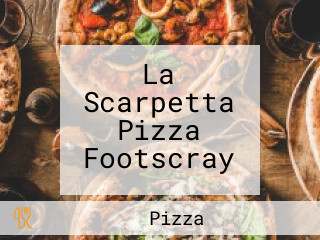 La Scarpetta Pizza Footscray