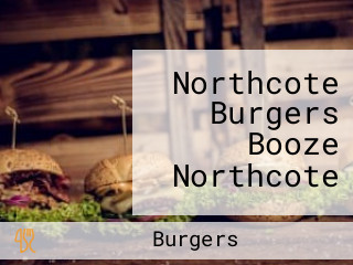 Northcote Burgers Booze Northcote