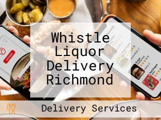 Whistle Liquor Delivery Richmond