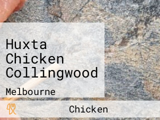 Huxta Chicken Collingwood